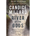 River of the Gods: Genius, Courage, and Betrayal in the Search for the Source of the Nile - Paperback