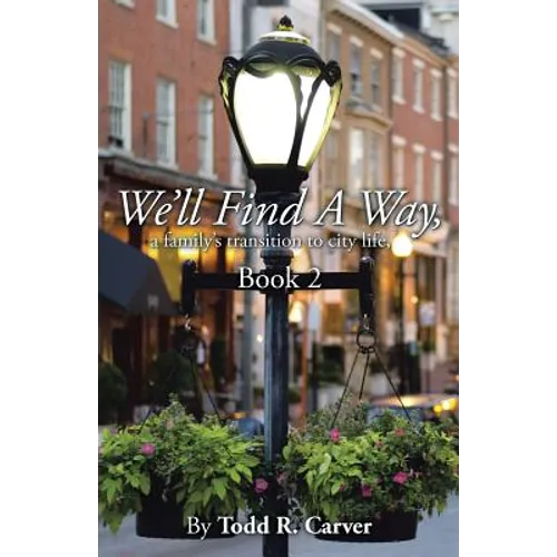 We'll Find A Way: a family's transition to city life, Book 2 - Paperback