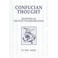 Confucian Thought: Selfhood as Creative Transformation - Paperback