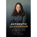 Authentic Leadership: Embracing Your Archetypal Gifts - Paperback