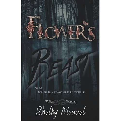 Flower's Beast: The Agency Soldiers (A Dark, Stalker romance) - Paperback