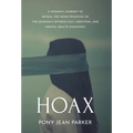 Hoax: A Woman's Journey to Reveal the Indoctrination of the Jehovah's Witness Cult, Addiction, and Mental Health Diagnoses - Hardcover