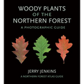 Woody Plants of the Northern Forest: A Photographic Guide - Paperback