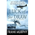 Luck of the Draw: My Story of the Air War in Europe - Library Binding