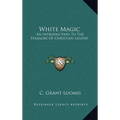White Magic: An Introduction To The Folklore Of Christian Legend - Hardcover