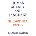 Philosophical Papers: Volume 1, Human Agency and Language - Paperback
