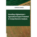Unveiling Afghanistan's Agricultural Export Potential A Comprehensive Analysis - Paperback