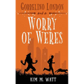 Gobbelino London & a Worry of Weres - Paperback