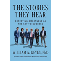 The Stories They Hear: Expecting Greatness as the Key to Success - Hardcover