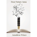 Dear Future Anna - Paperback