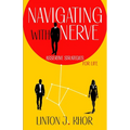 Navigation with Nerve: Assertive Strategies for Life - Paperback