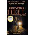 Escaping Hell: A True Story of God's Miraculous Power to Restore a Life Bent on Destruction - Hardcover