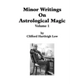 Minor Writings On Astrological Magic Vol 1: Vol 1 - Paperback