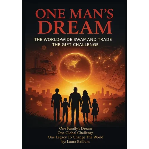 One Man's Dream: The World-Wide Swap And Trade The Gift Challenge - Paperback