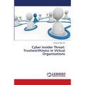 Cyber Insider Threat: Trustworthiness in Virtual Organizations - Paperback