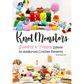 Knotmonsters: Sweet and Treats edition: 50 Amigurumi Crochet Patterns - Paperback