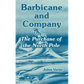 Barbicane and Company: The Purchase of the North Pole - Paperback