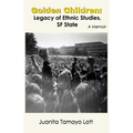 Golden Children: Legacy of Ethnic Studies, SF State. A Memoir - Paperback