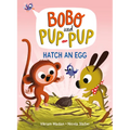 Hatch an Egg (Bobo and Pup-Pup): (A Graphic Novel) - Hardcover