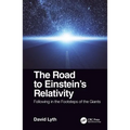 The Road to Einstein's Relativity: Following in the Footsteps of the Giants - Paperback