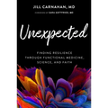 Unexpected: Finding Resilience Through Functional Medicine, Science, and Faith - Hardcover