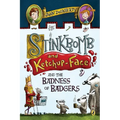 Stinkbomb and Ketchup-Face and the Badness of Badgers - Paperback