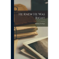 He Knew He Was Right - Hardcover
