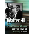 Walter Hill: The Cinema of a Hollywood Maverick - Paperback