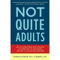 Not Quite Adults: Why 20-Somethings Are Choosing a Slower Path to Adulthood, and Why It's Good forEveryone - Paperback