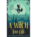 A Witch Too Late - Paperback