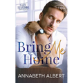Bring Me Home: A Dad's Best Friend Small Town MM Romance - Paperback