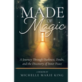 Made of Magic: A Journey Through Darkness, Doubt, and the Discovery of Inner Peace - Paperback