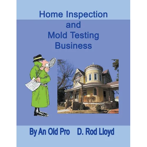 Home Inspection and Mold Testing Business - Paperback