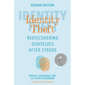 Identity Theft, Second Edition: Rediscovering Ourselves After Stroke - Paperback