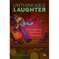 Unthinkable Laughter: (Re)Imagining Anti-Racist Education - Paperback