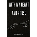 With My Heart and Prose - Paperback