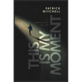 This Is My Moment - Paperback