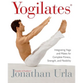 Yogilates(r): Integrating Yoga and Pilates for Complete Fitness, Strength, and Flexibility - Paperback