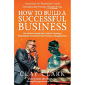 America's #1 Business Coach Provides the Proven Playbook on How to Build a Successful Business: The Ultimate Step-By-Step Guide for Growing a Sustaina - Paperback