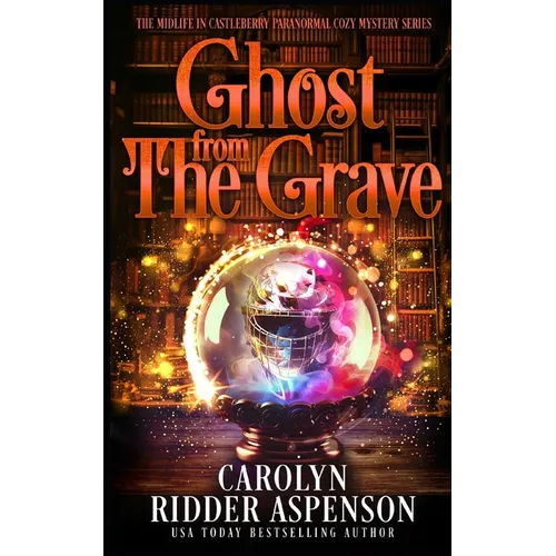 Ghost from the Grave: A Midlife in Castleberry Paranormal Cozy Mystery - Paperback