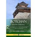 Botchan (Master Darling): A Humorous Story of Japanese Tradition and Morality in a Matsuyama on the Cusp of Modernity - Paperback