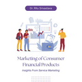 Marketing of Consumer Financial Products: Insights From Service Marketing - Paperback