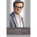 Colin Firth: Life, Achievements and Curiosities: The official tribute to the British icon of style and cinematic talent - Paperback