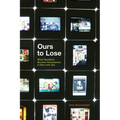 Ours to Lose: When Squatters Became Homeowners in New York City - Paperback