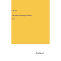 The Natural History of Plants: Vol. 7 - Hardcover