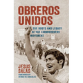 Obreros Unidos: The Roots and Legacy of the Farmworkers Movement - Paperback