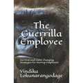 The Guerrilla Employee: Survival and Game Changing Strategies for Startup Employees - Paperback