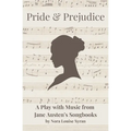 Pride & Prejudice: A Play with Music from Jane Austen's Songbooks - Paperback