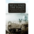 We'll Find the Place: The Mormon Exodus, 1846-1848 - Paperback