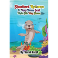 Shoebert Returns: A Very Brave Seal Finds His Way Home - Paperback